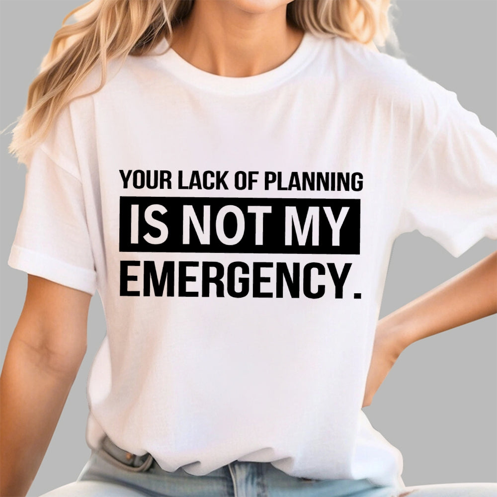 Not My Emergency  T-Shirt