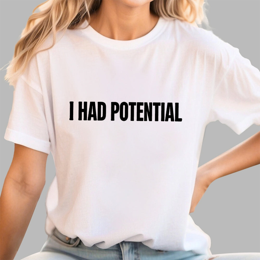 I Had Potential  T-Shirt