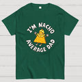 I'm Nacho Average Dad  T-Shirt