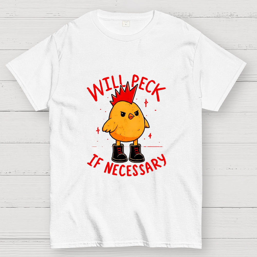Will Peck If Necessary  T-Shirt