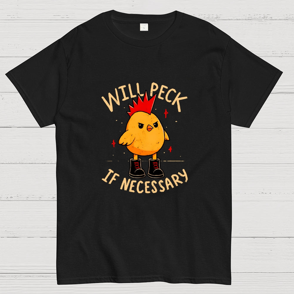 Will Peck If Necessary  T-Shirt