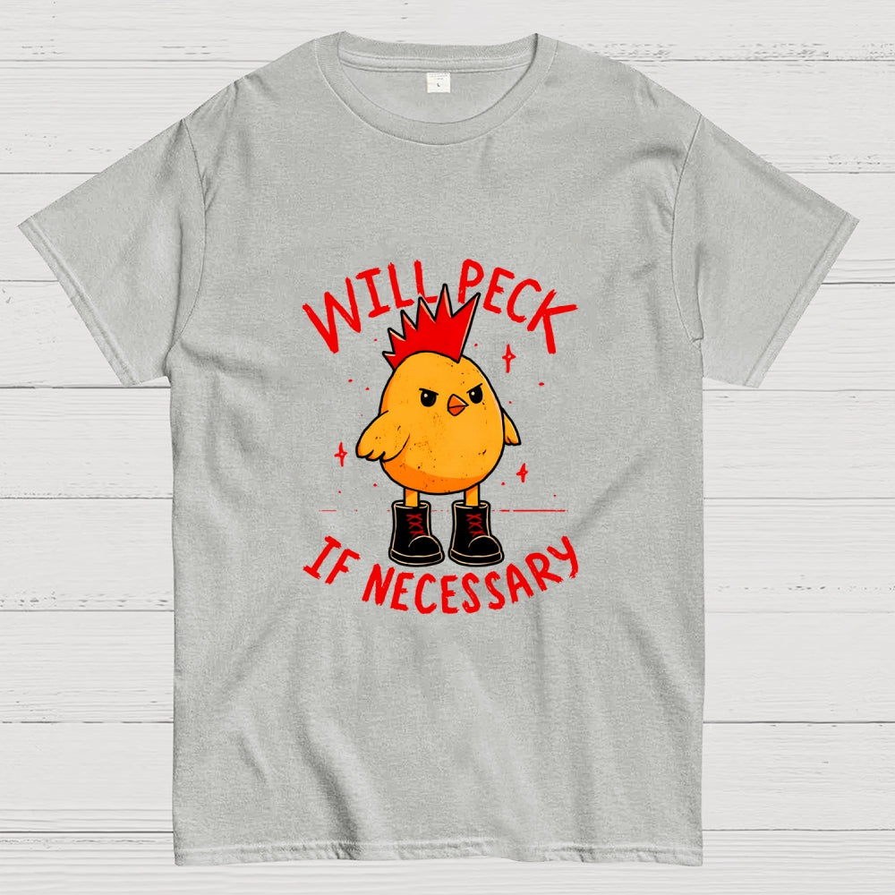Will Peck If Necessary  T-Shirt