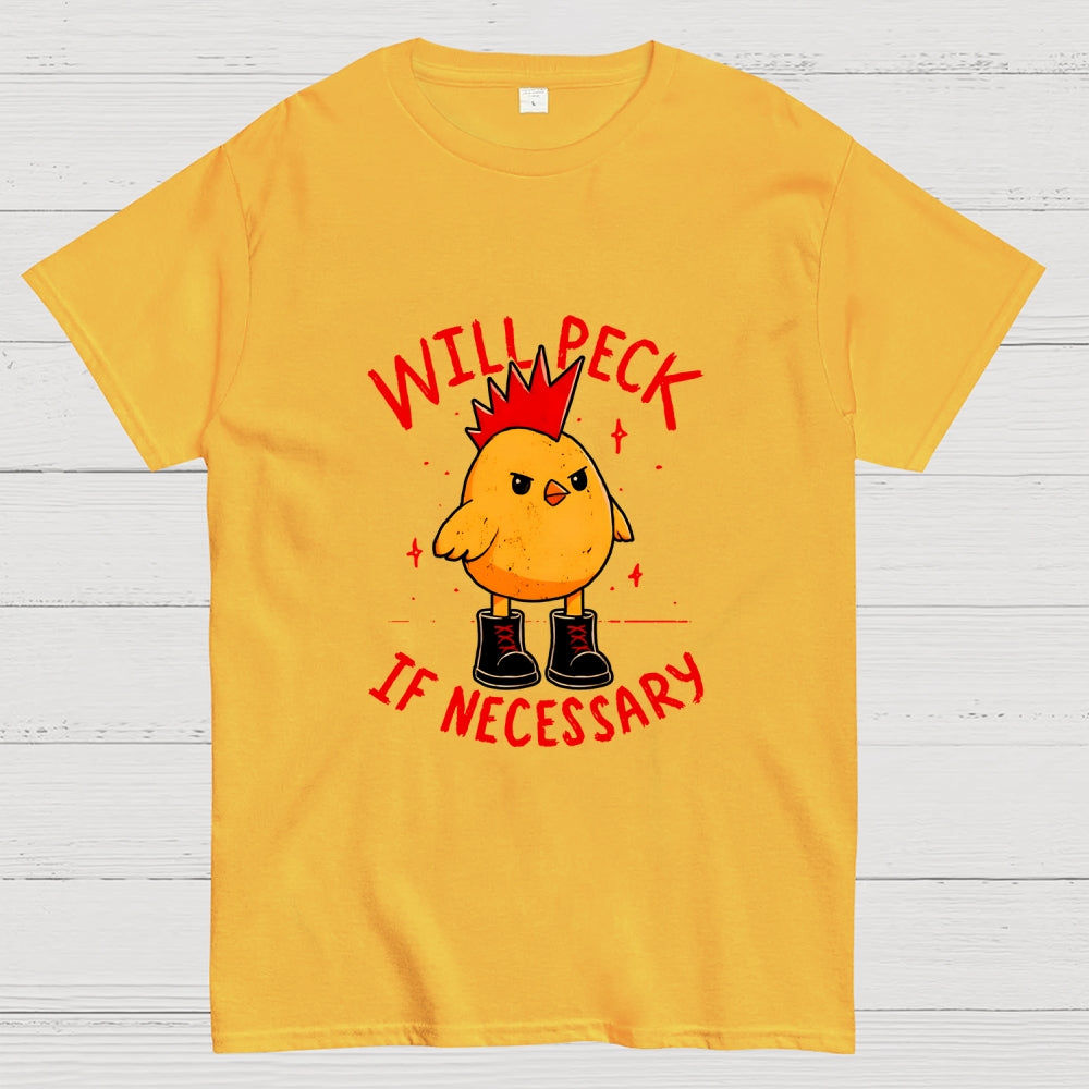 Will Peck If Necessary  T-Shirt