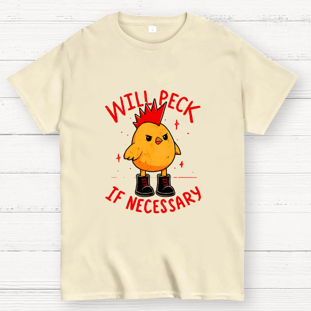Will Peck If Necessary  T-Shirt