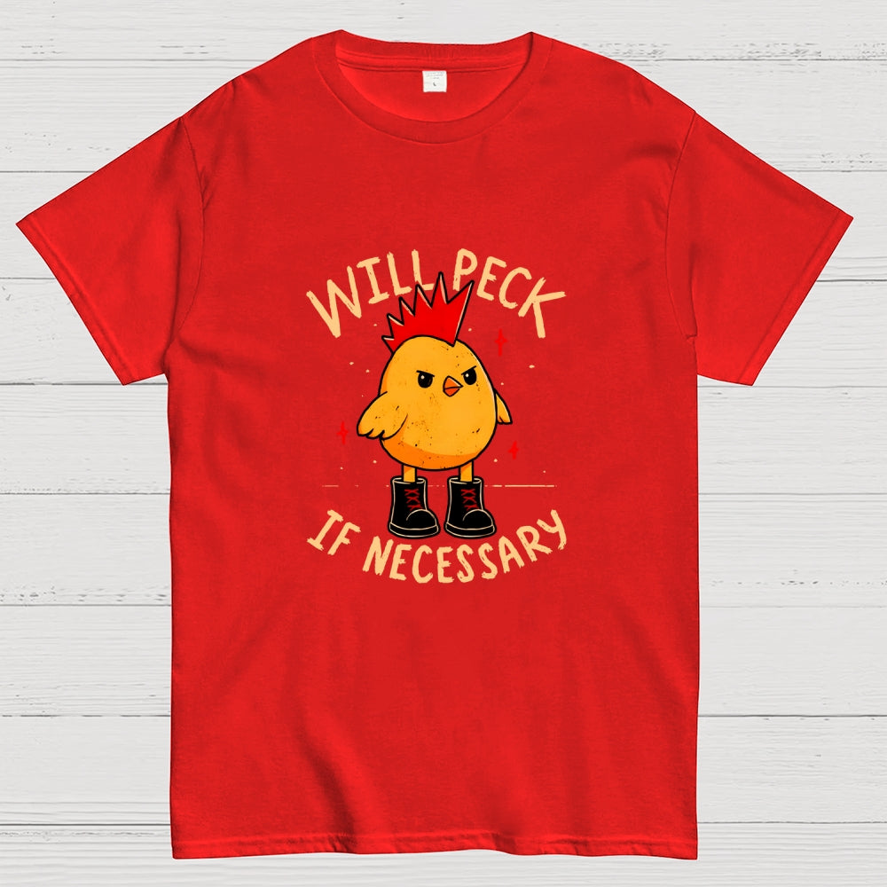 Will Peck If Necessary  T-Shirt