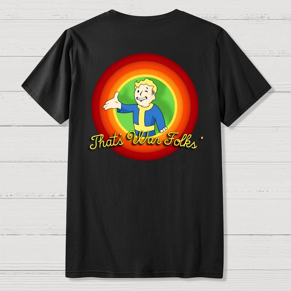 That’s War Folks Front And Back Printing  T-Shirt