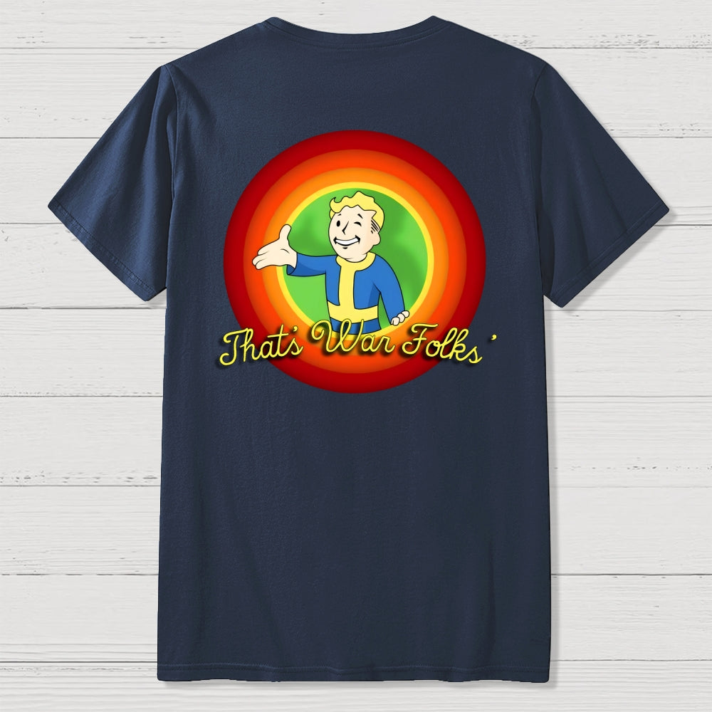 That’s War Folks Front And Back Printing  T-Shirt