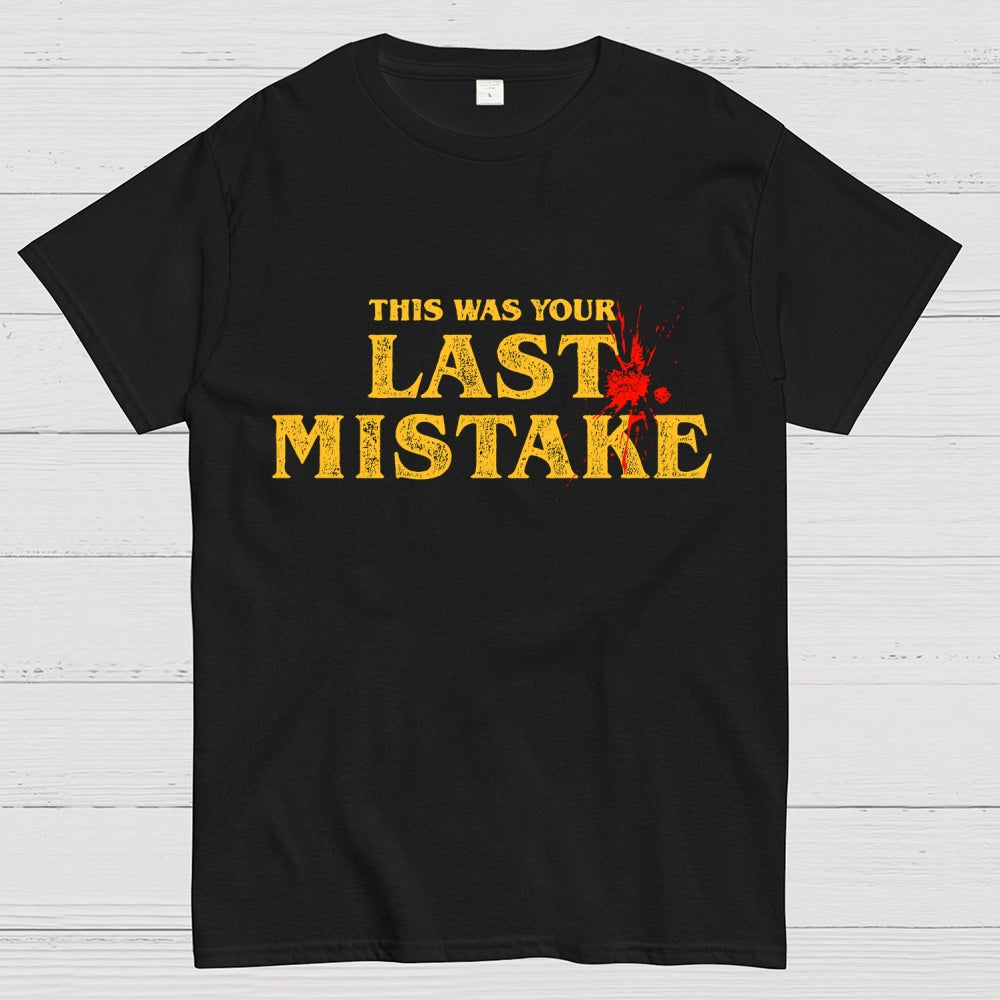 Last Mistake  T-Shirt