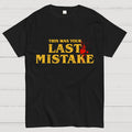 Last Mistake  T-Shirt