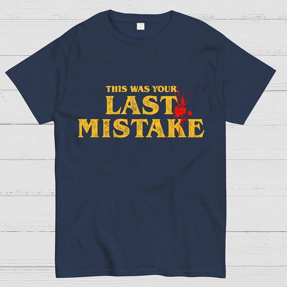 Last Mistake  T-Shirt