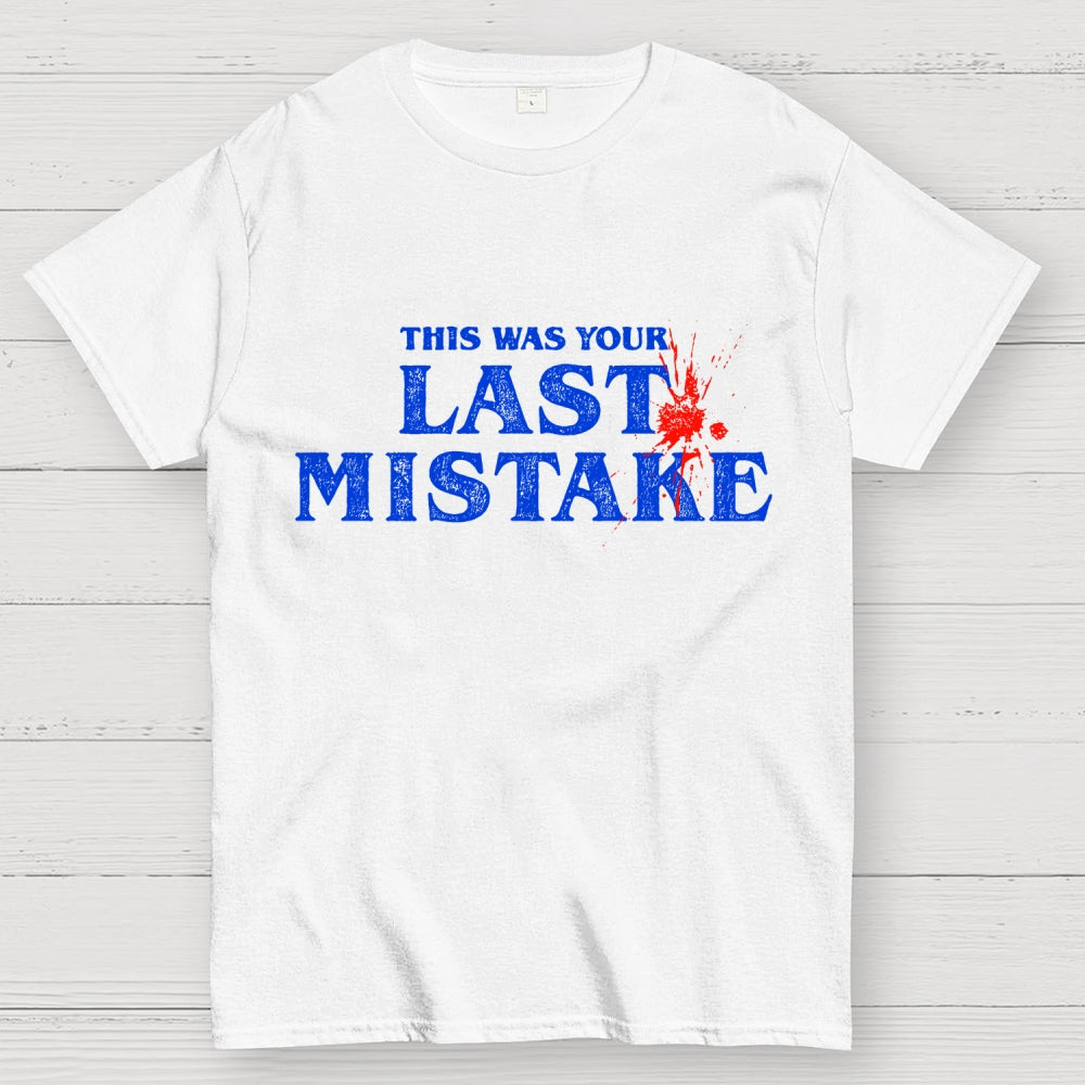 Last Mistake  T-Shirt