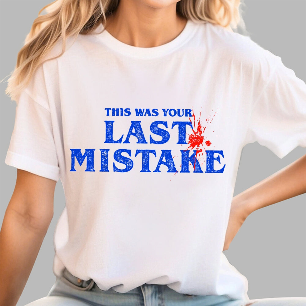 Last Mistake  T-Shirt