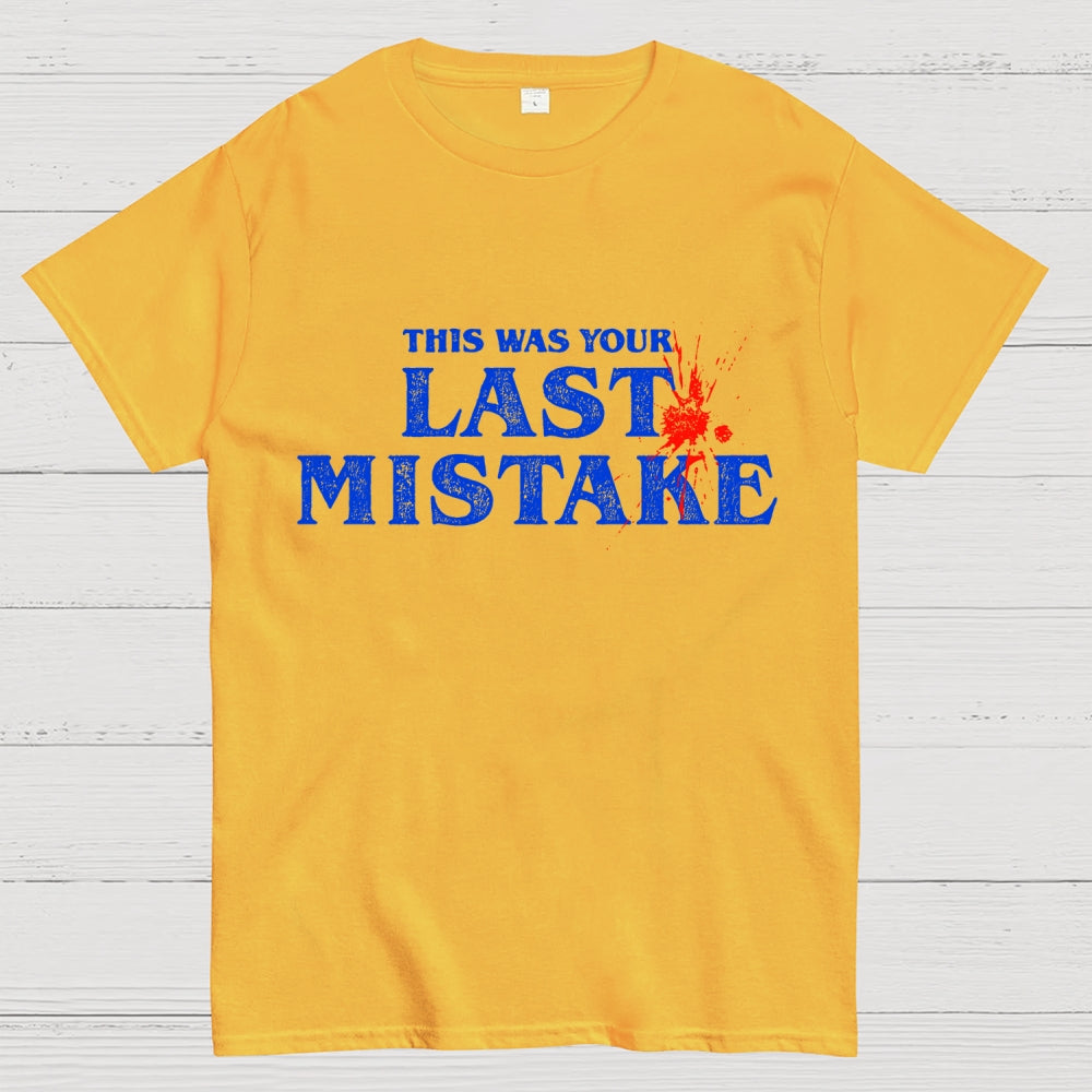 Last Mistake  T-Shirt