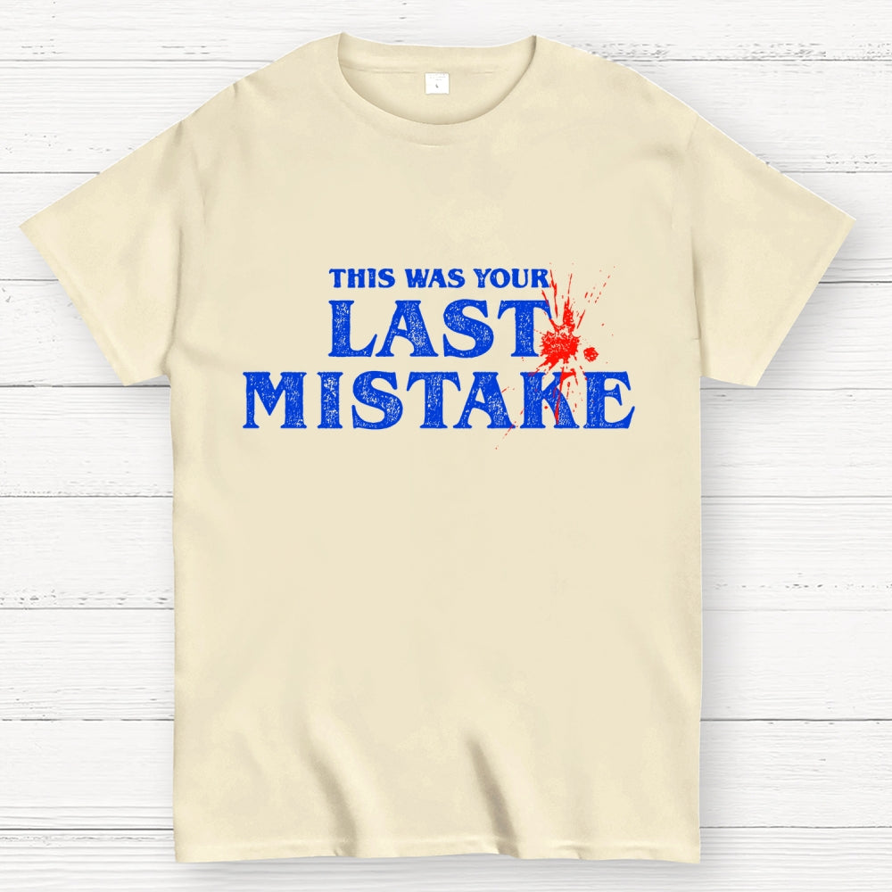 Last Mistake  T-Shirt