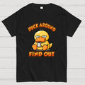 Duck Around & Find Out  T-Shirt