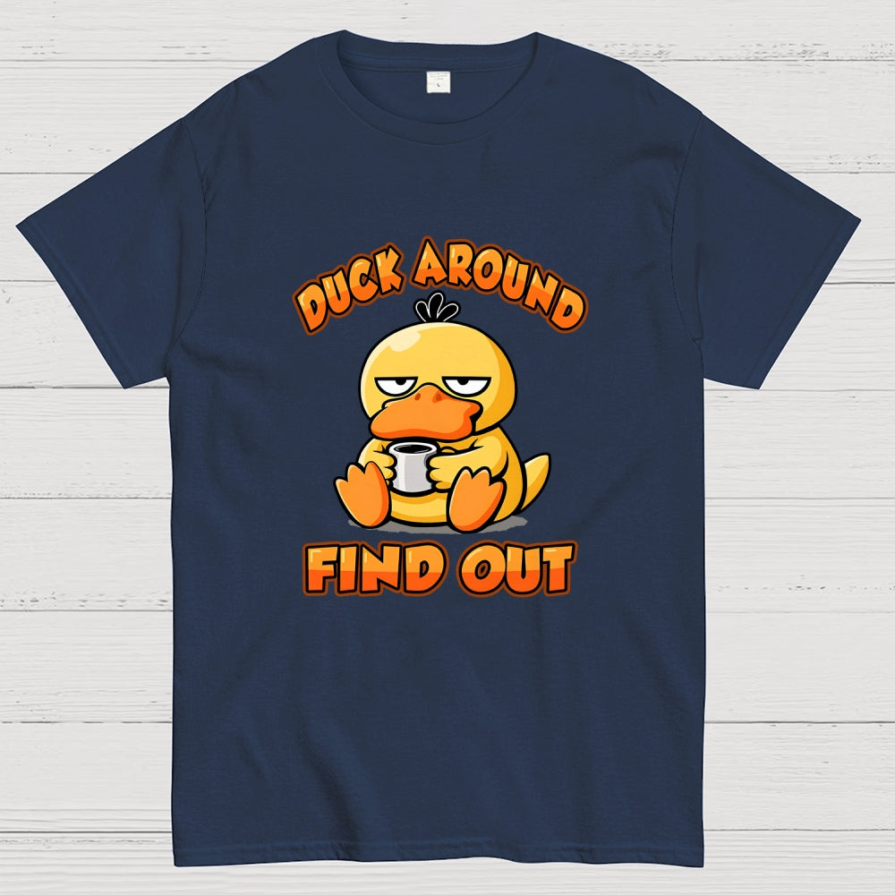 Duck Around & Find Out  T-Shirt