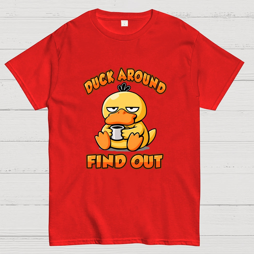 Duck Around & Find Out  T-Shirt