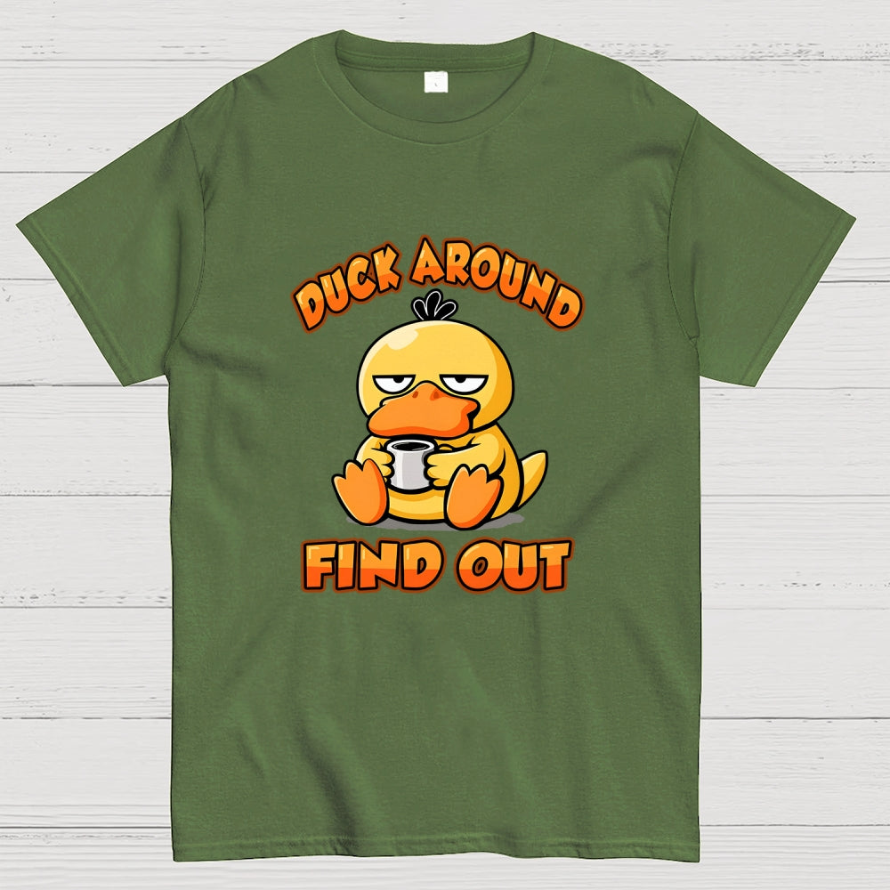 Duck Around & Find Out  T-Shirt