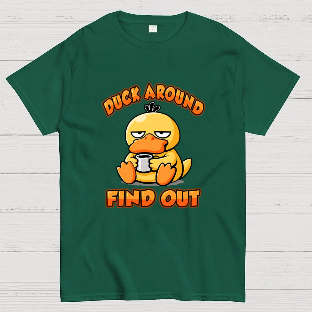 Duck Around & Find Out  T-Shirt