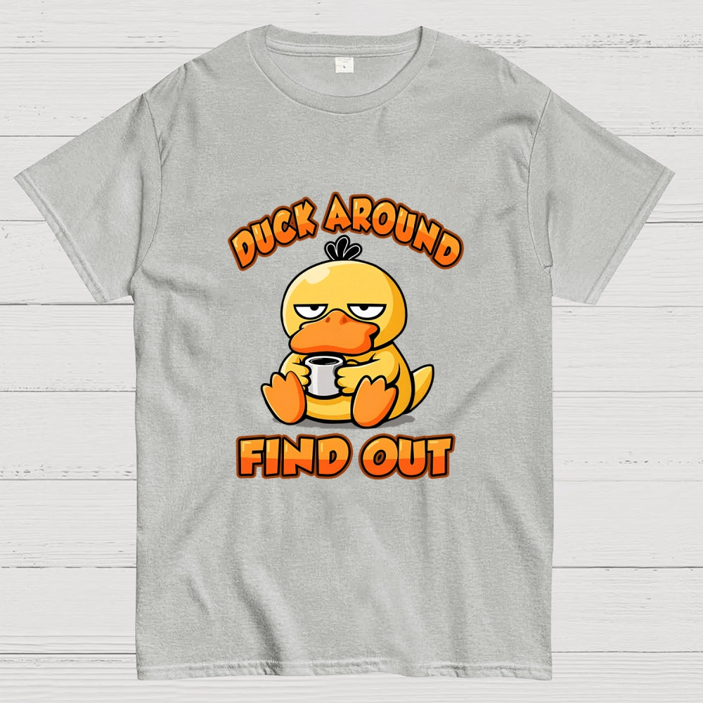 Duck Around & Find Out  T-Shirt