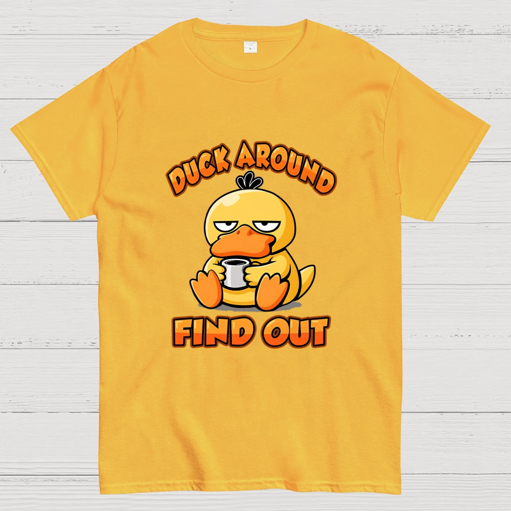Duck Around & Find Out  T-Shirt