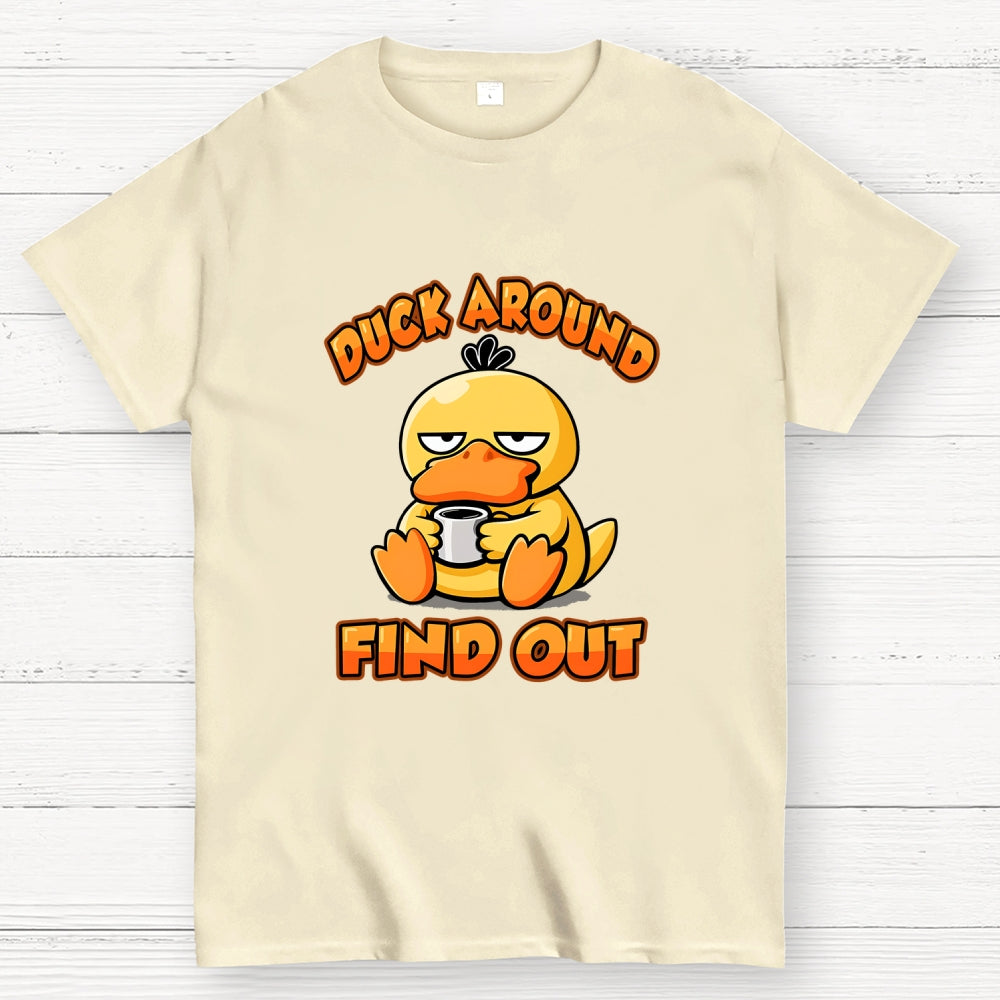Duck Around & Find Out  T-Shirt