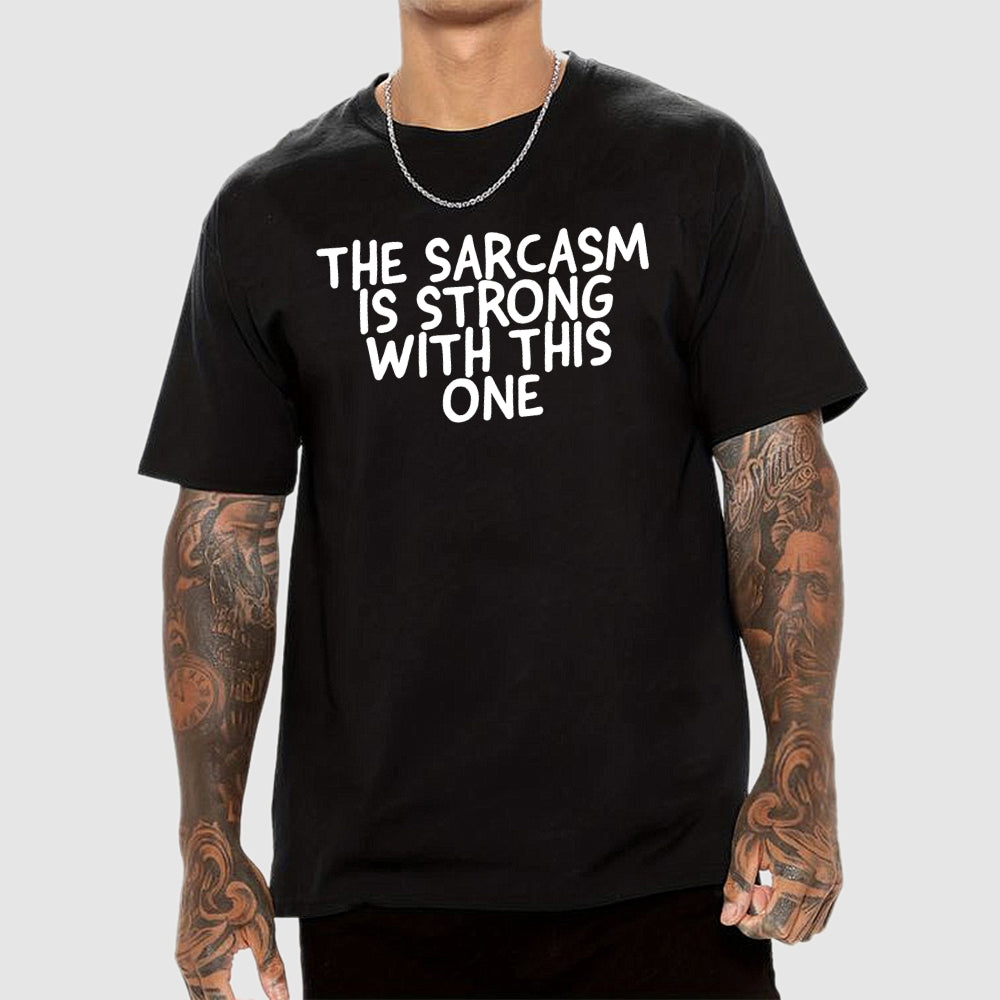 The sarcasm is strong with this one  T-Shirt