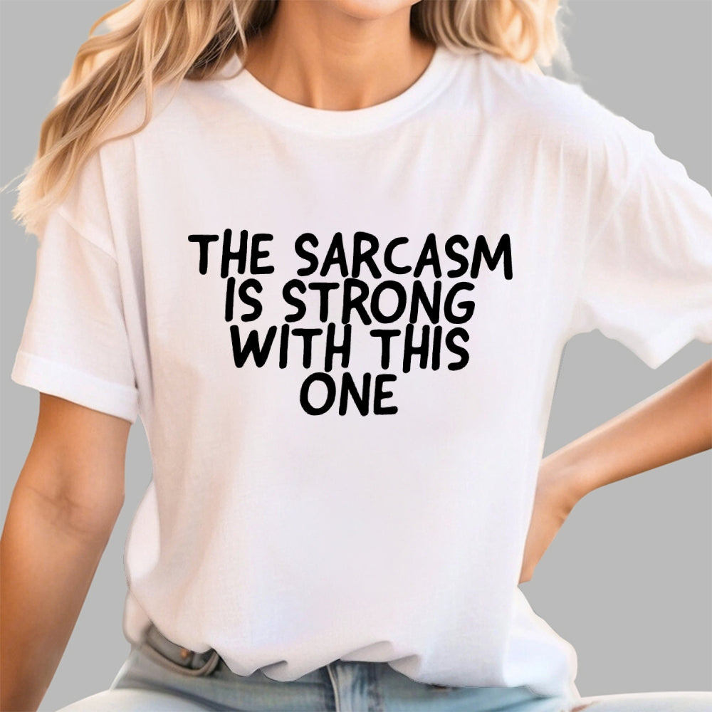 The sarcasm is strong with this one  T-Shirt