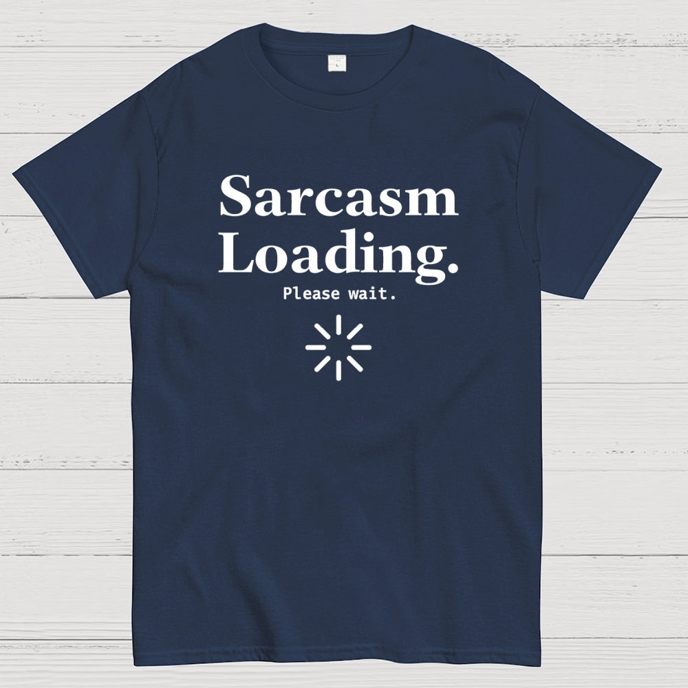 Sarcasm Loading… Please Wait.  T-Shirt