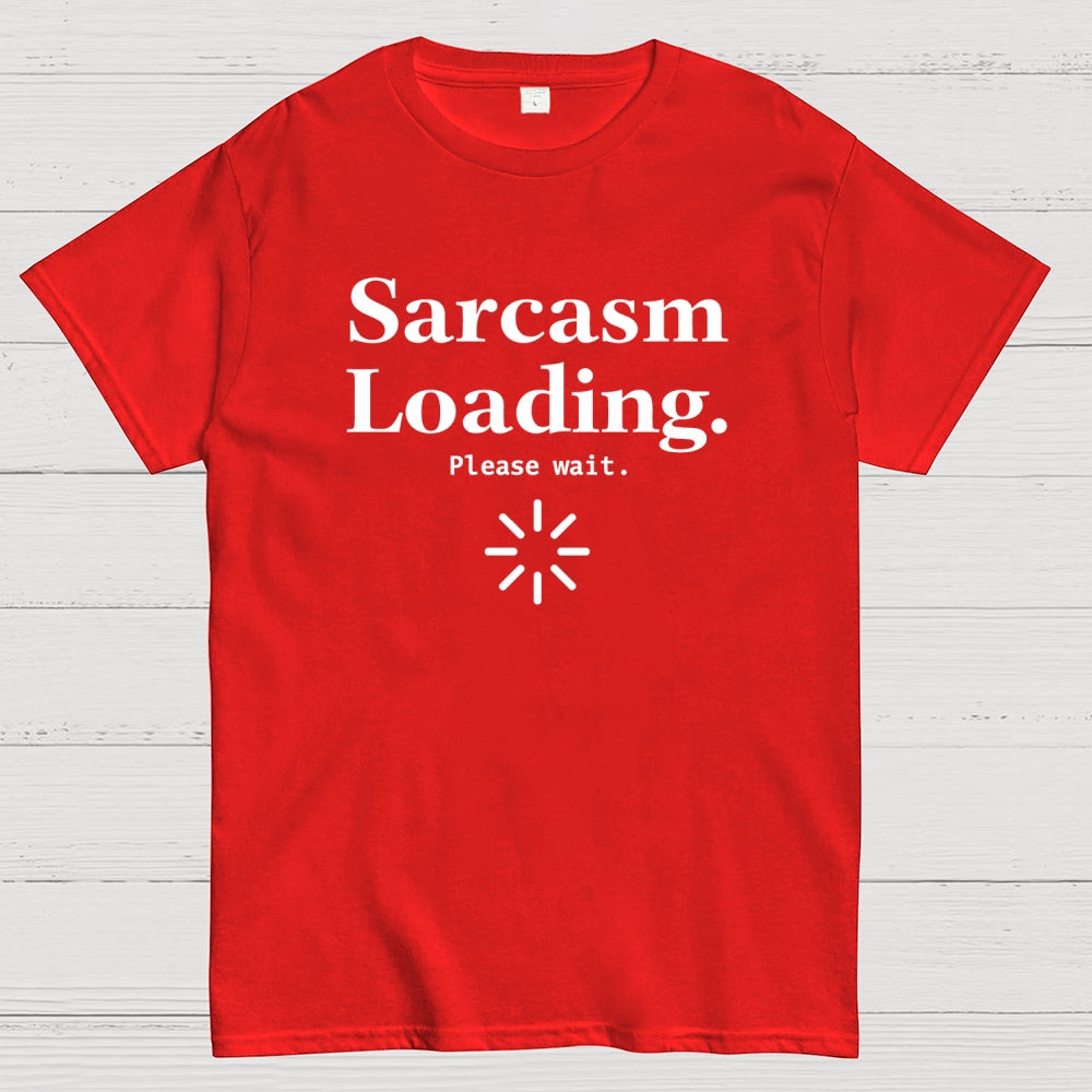 Sarcasm Loading… Please Wait.  T-Shirt