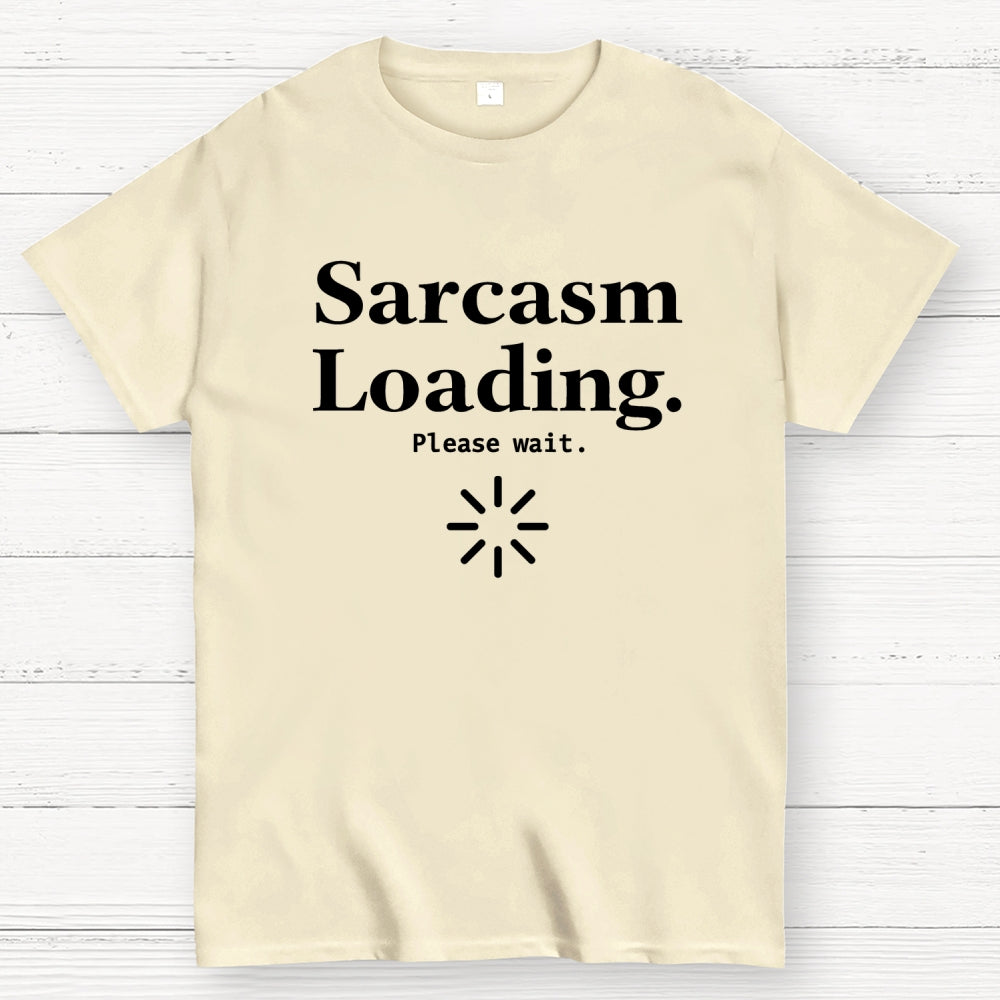 Sarcasm Loading… Please Wait.  T-Shirt