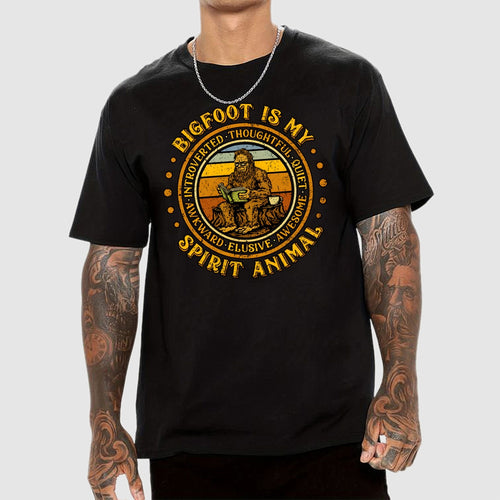 Bigfoot Is My Spirit Animal  T-Shirt