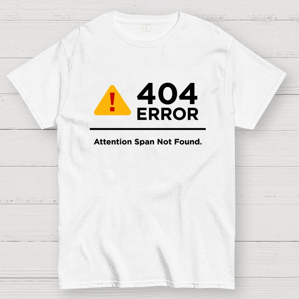 Attention Span Not Found  T-Shirt