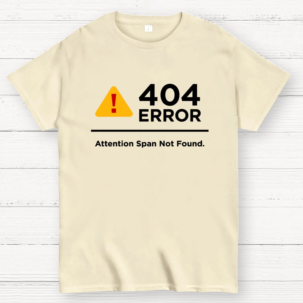 Attention Span Not Found  T-Shirt