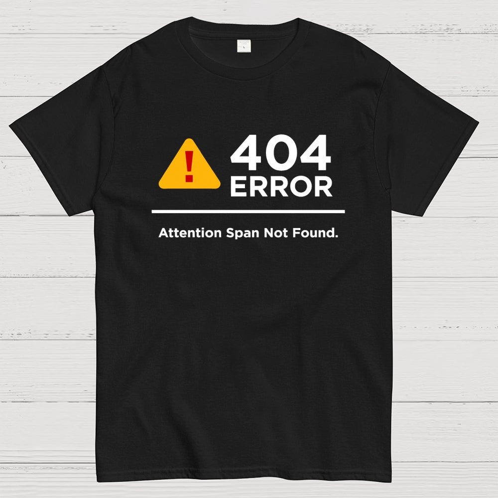 Attention Span Not Found  T-Shirt