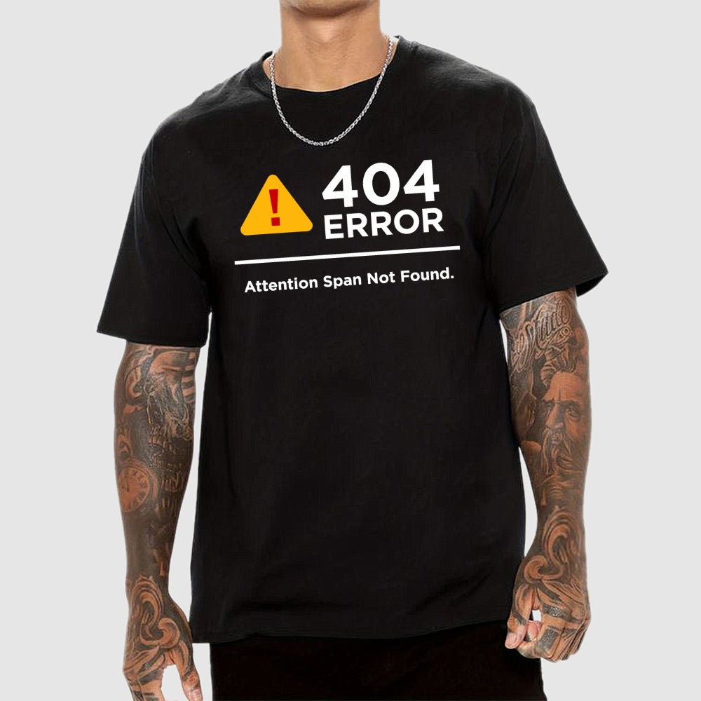 Attention Span Not Found  T-Shirt