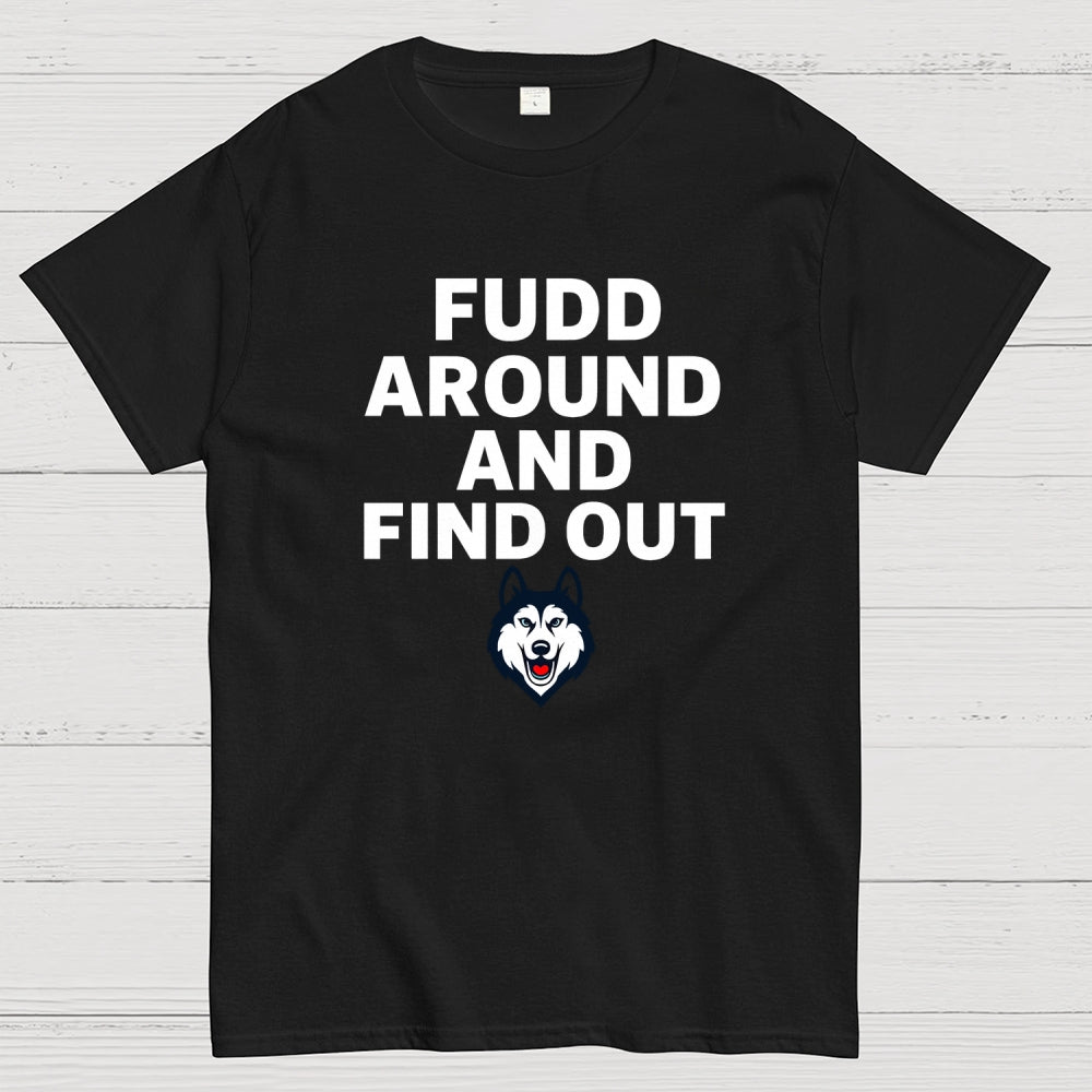 Fudd Around And Find Out  T-Shirt
