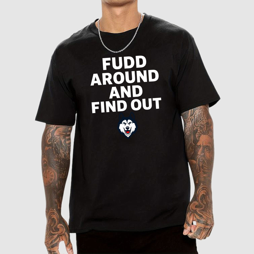 Fudd Around And Find Out  T-Shirt