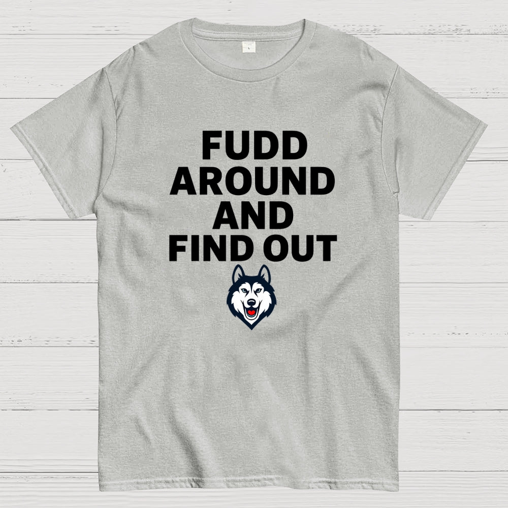 Fudd Around And Find Out  T-Shirt