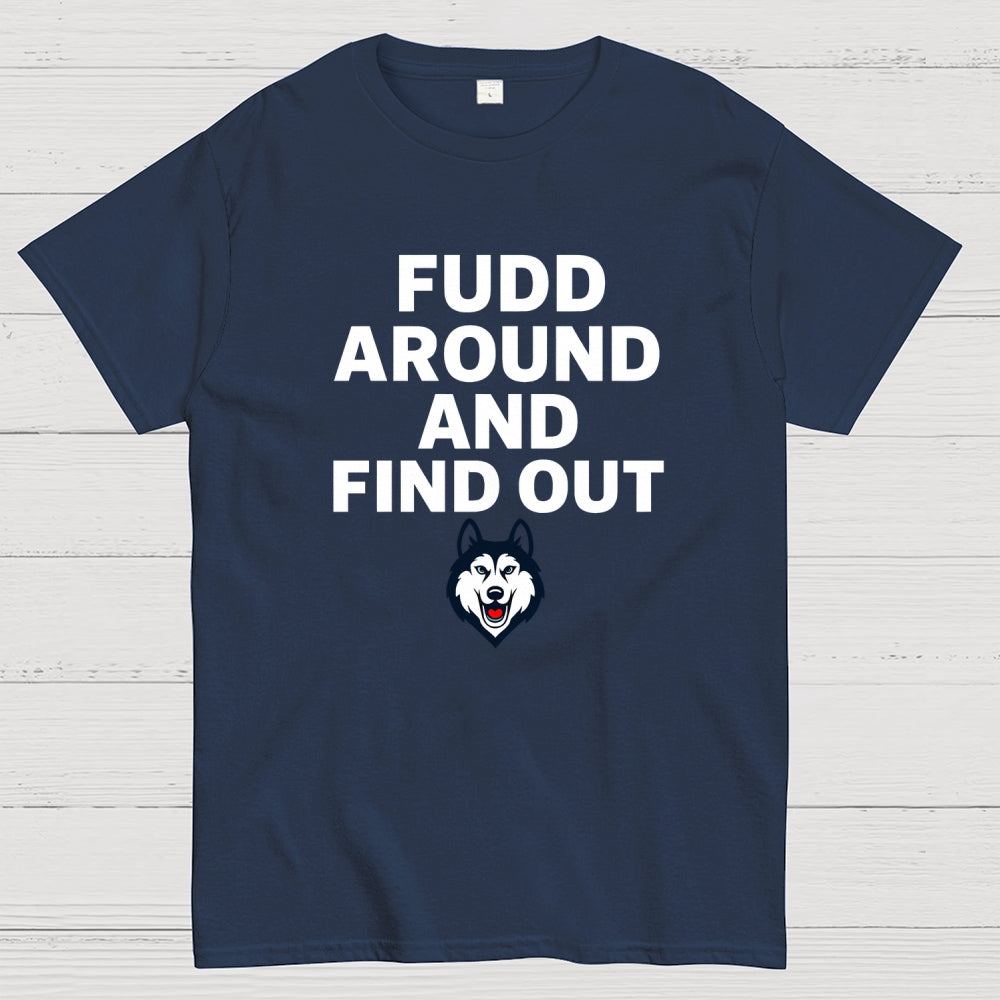 Fudd Around And Find Out  T-Shirt