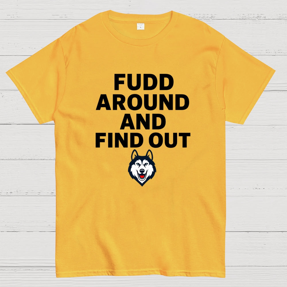 Fudd Around And Find Out  T-Shirt