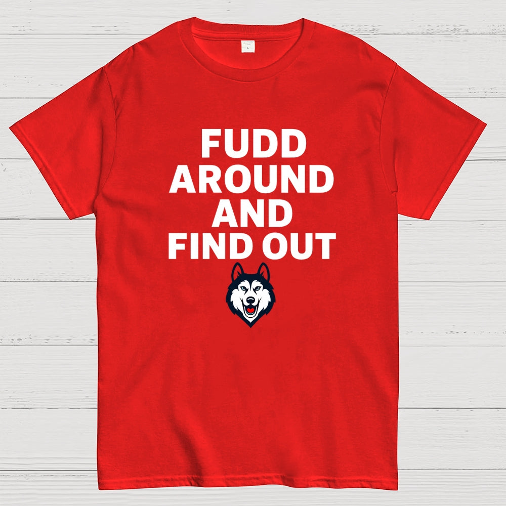 Fudd Around And Find Out  T-Shirt