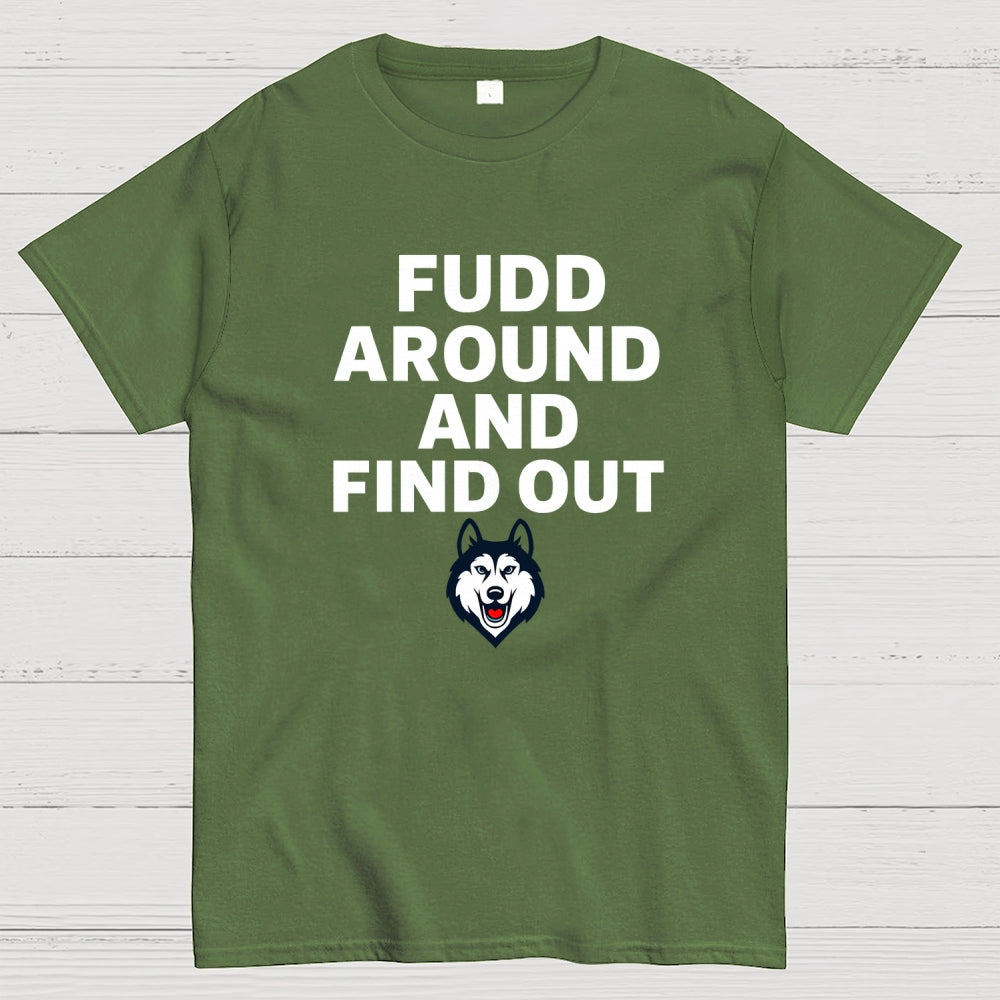 Fudd Around And Find Out  T-Shirt