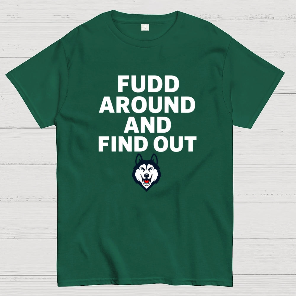 Fudd Around And Find Out  T-Shirt