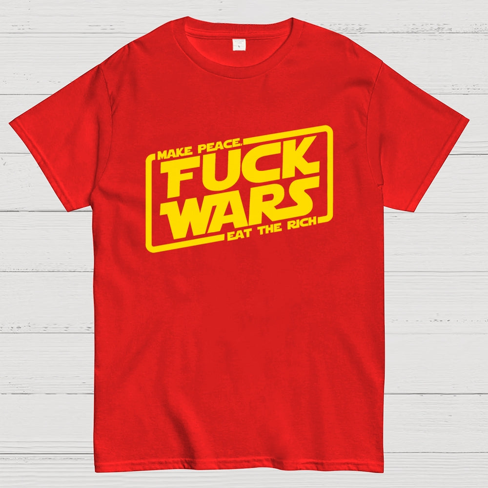 Fck wars  T-Shirt