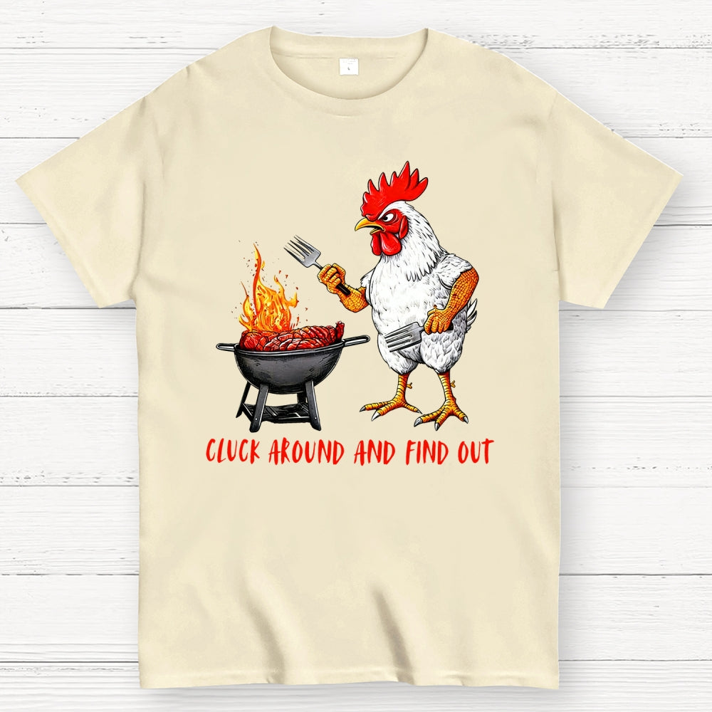 Cluck Around and Find Out Chicken  T-Shirt