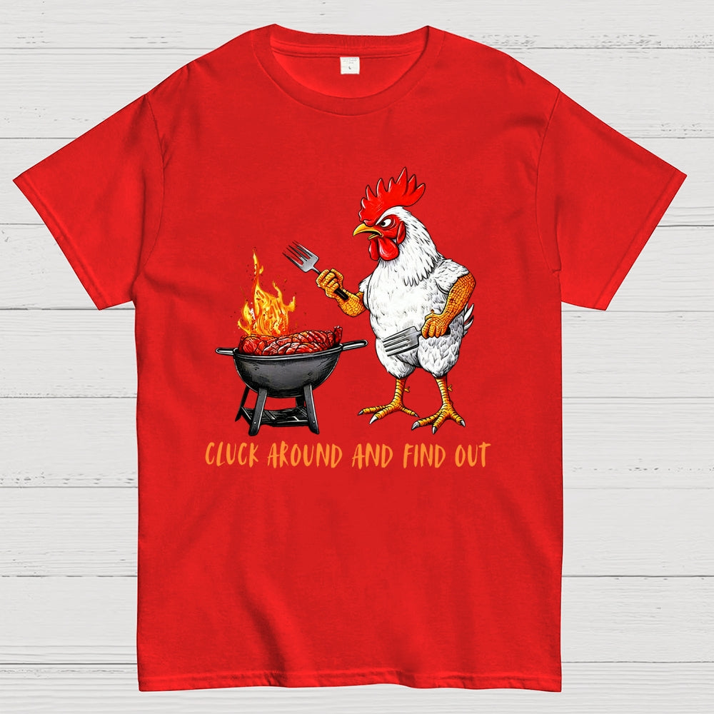 Cluck Around and Find Out Chicken  T-Shirt