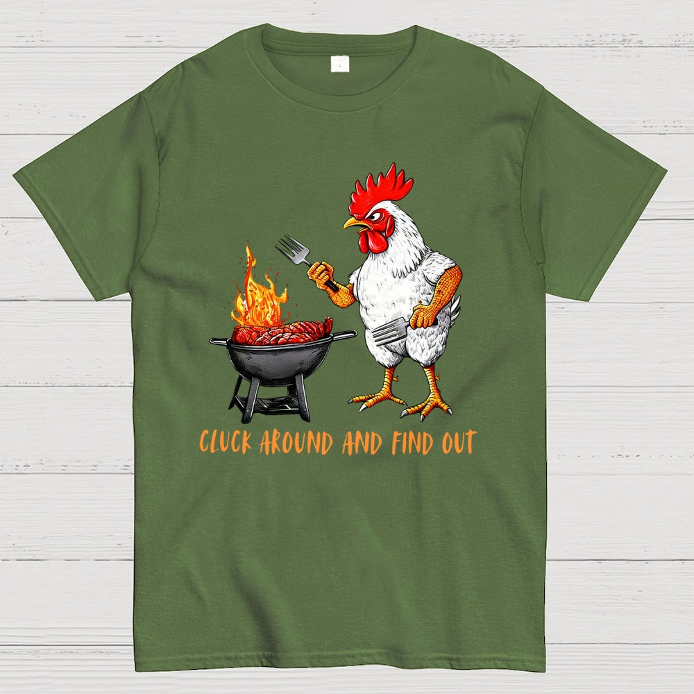 Cluck Around and Find Out Chicken  T-Shirt