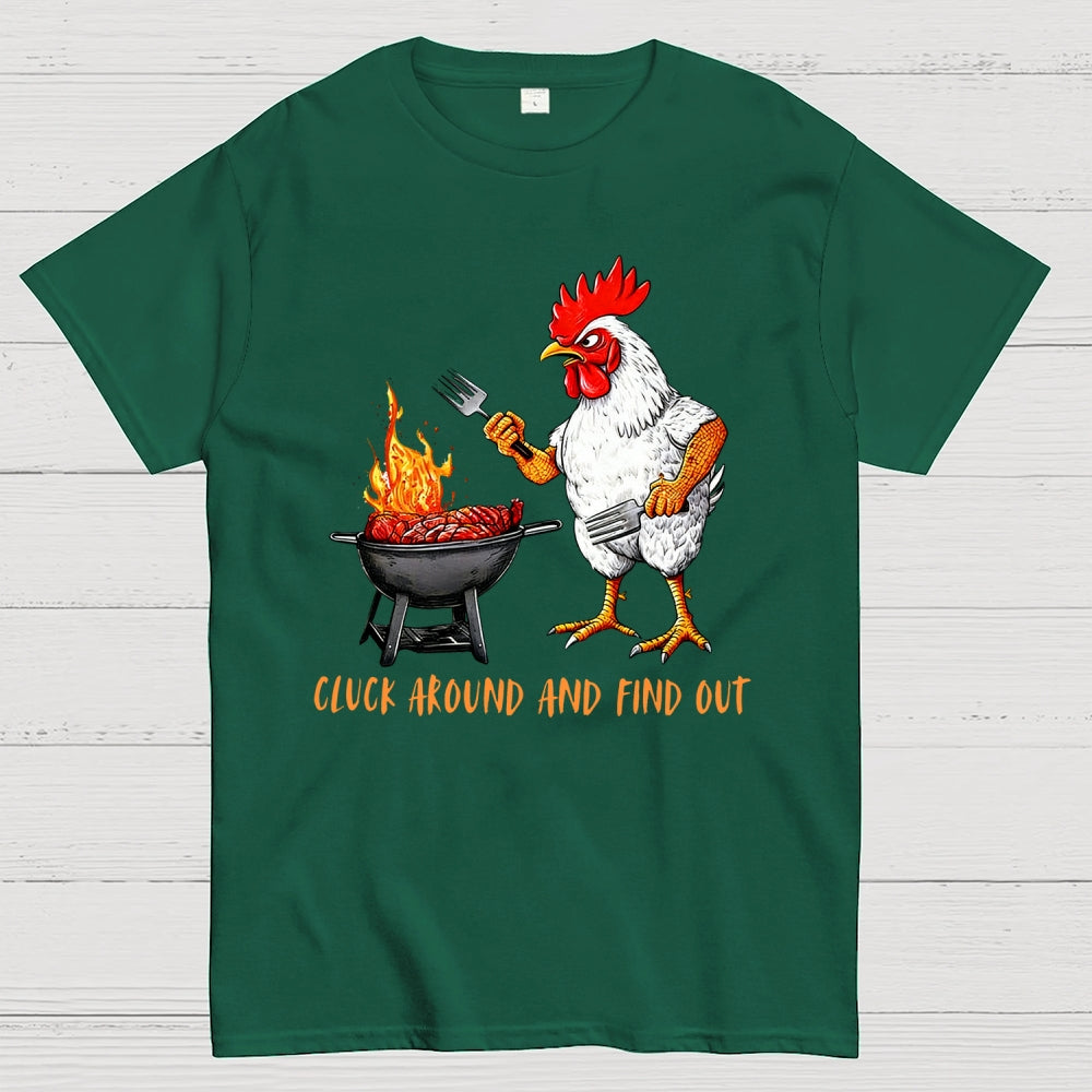 Cluck Around and Find Out Chicken  T-Shirt