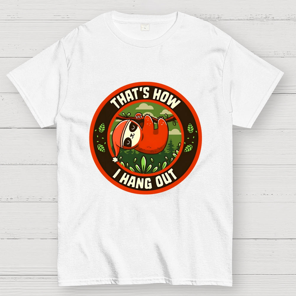 Hang Out Funny Sloth  T-Shirt